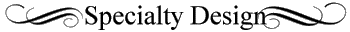 Specialty Design